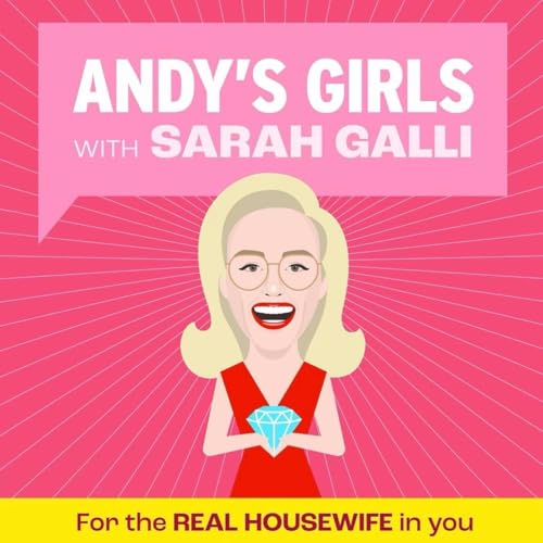 Andy's Girls: A Real Housewives Podcast Podcast Por Sarah Galli capa