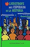 La catástrofe más esperada de la historia (Spanish Edition)