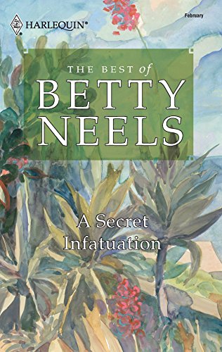 A Secret Infatuation (The Best of Betty Neels)
