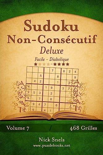 Sudoku Non-Consécutif Deluxe - Facile à Diabolique - Volume 7 - 468 Grilles (French Edition)
