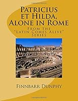 Patricius et Hilda, Alone in Rome 1478357428 Book Cover