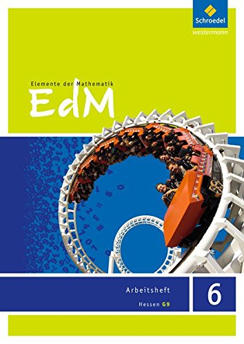 Elemente der Mathematik SI - Ausgabe 2013 für Hessen G9: Arbeitsheft 6: Sekundarstufe 1 - Ausgabe 2 Elemente der Mathematik SI - Ausgabe 2013 für Hessen G9: Arbeitsheft 6: Sekundarstufe 1 - Ausgabe 2