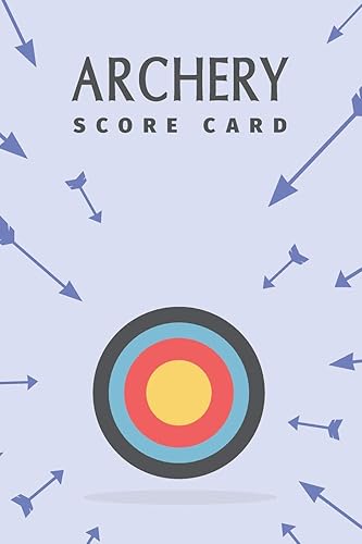 Archery Score Card: Archery Fundamentals Practice Log ; Individual Sport Archery Training Notebook ; Archery For Beginners Score Logbook ; Archery ... Scoring Helper ; Athletes and Coaches Logbook