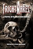 Frightmares: A Fistful of Flash Fiction Horror