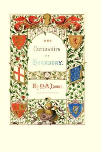 The Curiosities of Heraldry: With Illustrations... 1470130017 Book Cover