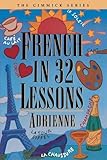 French in 32 Lessons (Gimmick (W.W. Norton))