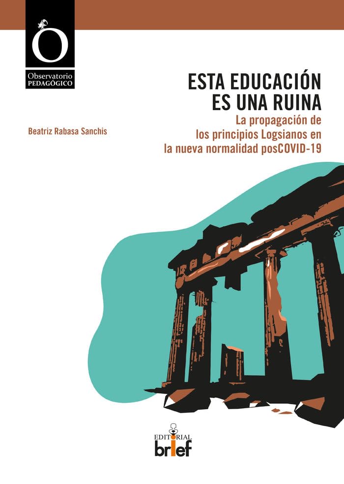 Esta educación es una ruina: La propagación de los principios Logsianos en la nueva normalidad posCOVID-19