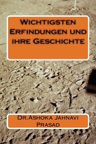 Wichtigsten Erfindungen Und Ihre Geschichte (German Edition) Ebook :  Prasad, Ashoka: Amazon.in: Kindle Store