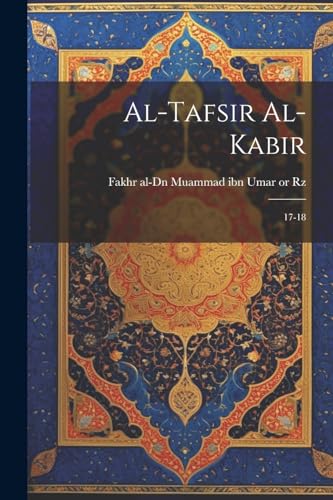 Al-Tafsir al-kabir: 17-18 (Arabic Edition)
