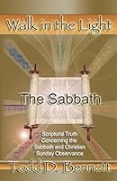 The Sabbath - Scriptural Truth Concerning the Sabbath and Christian Sunday Observance. 0976865912 Book Cover