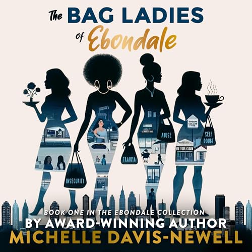 The Bag Ladies of Ebondale Audiolibro Por Michelle Davis-Newell arte de portada