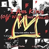  I Am King (Off With Your Head) Jersey Club Silva Remix [Explicit]
