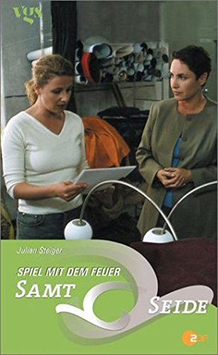 Samt und Seide: Spiel mit dem Feuer