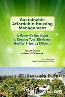 Sustainable Affordable Housing Management: A Money-Saving Guide to Keeping Your Site Green, Healthy & Energy Efficient 1935132385 Book Cover