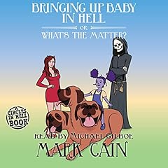 Couverture de Bringing Up Baby in Hell, or What's the Matter?
