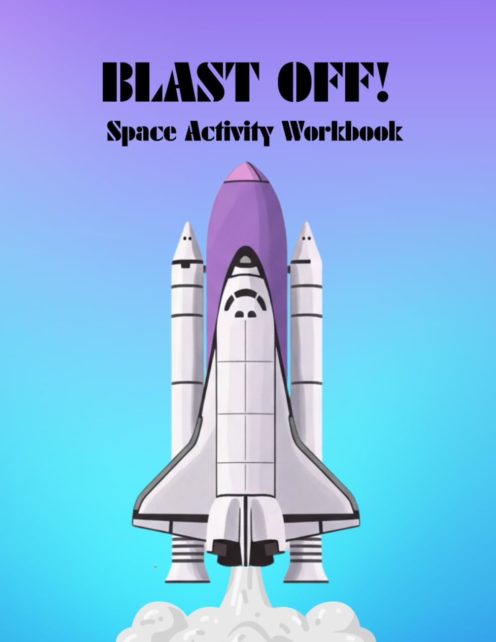 Blast Off! Space Activity Book: for ages 6-10