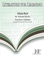 Literature for Learning Hatchet Standards-Based Study Guide Teacher's Edition 0578154447 Book Cover