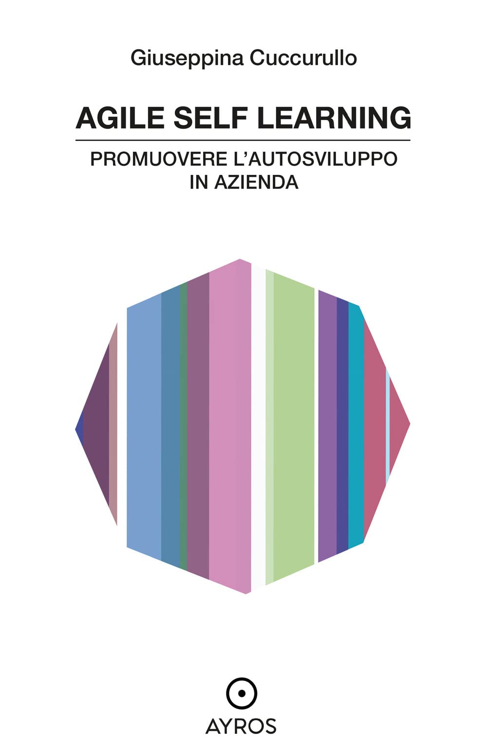 Agile Self Learning. Promuovere L'autosviluppo In Azienda - 4