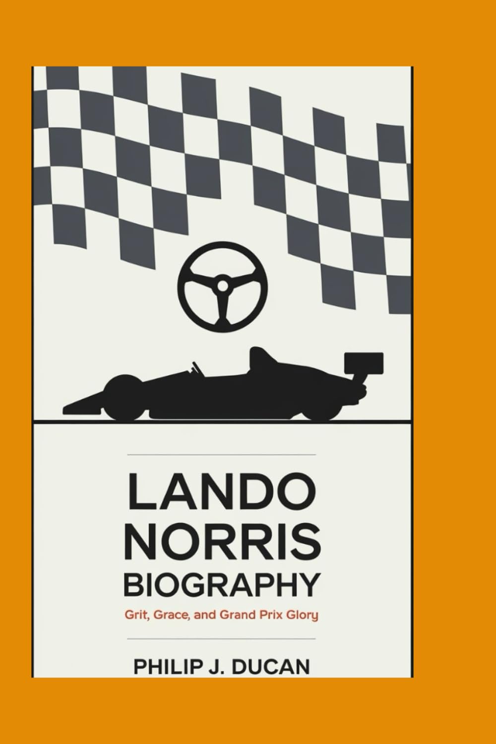 Lando Norris Biography: Grit, Grace, and Grand Prix Glory