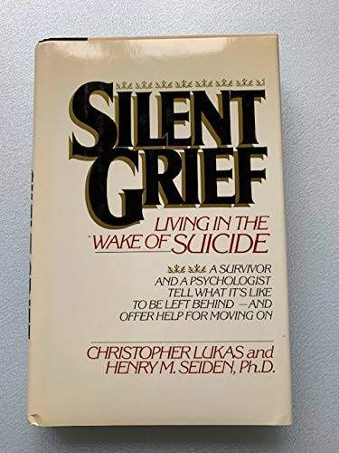 Silent Grief: Living in the Wake of Suicide B000URDJJ2 Book Cover