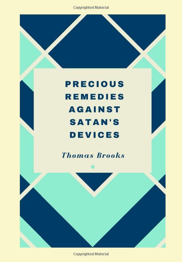 Precious Remedies Against Satan's Devices