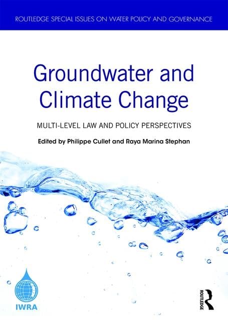 Groundwater and Climate Change: Multi-Level Law and Policy Perspectives (Routledge Special Issues on Water Policy and Governance)      1st Edition