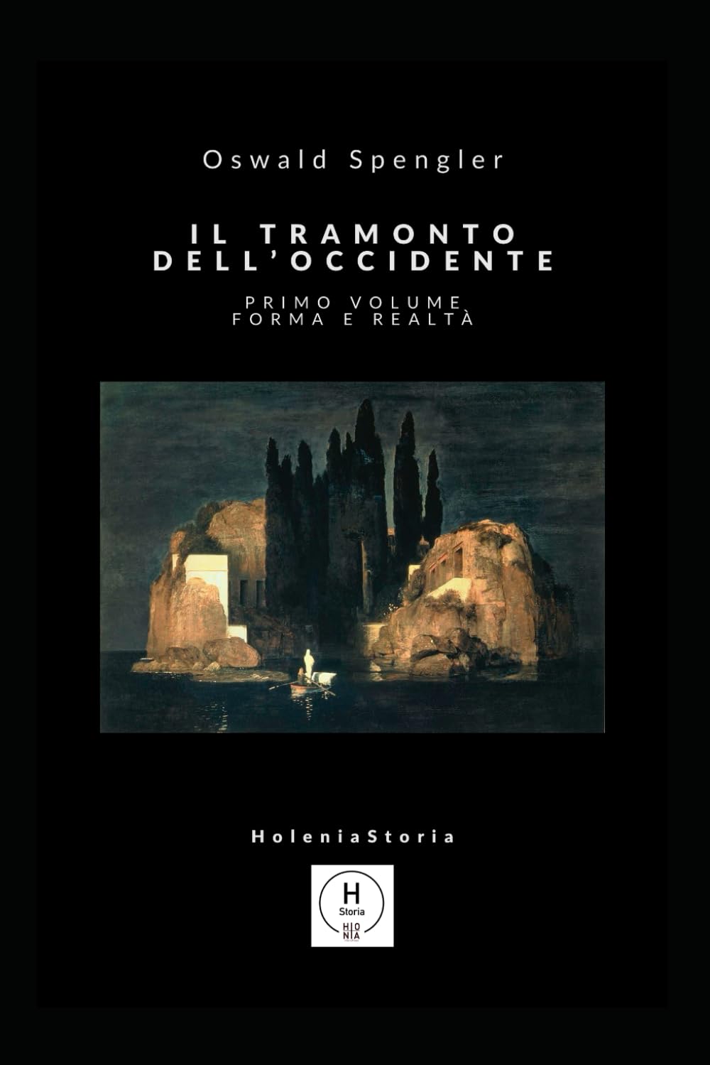 Il tramonto dell'Occidente - Primo Volume - Forma e realtà