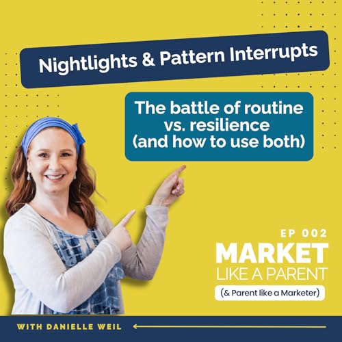 002 | Nightlights & Pattern Interrupts: The Battle of Routine vs. Resilience (and How to Use Both) cover art