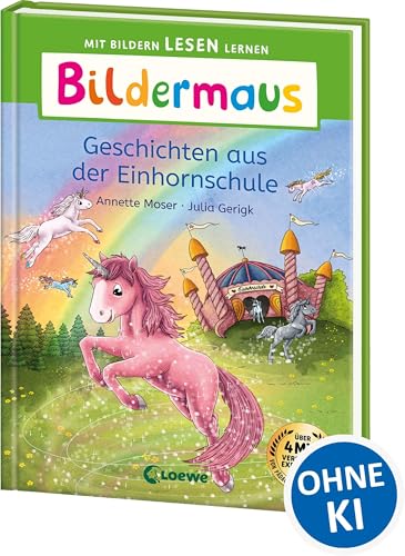 Bildermaus - Geschichten aus der Einhornschule: Mit Bildern lesen lernen - Ideal für die Vorschule und Leseanfänger ab 5 Jahren - Mit Leselernschrift ABeZeh