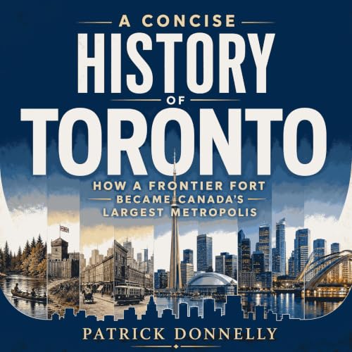 Diseño de la portada del título A Concise History of Toronto: How a Frontier Fort Became Canada's Largest Metropolis