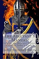 The Adjutant's Manual: Serving the Men and Women of God in Today's Church 1505874467 Book Cover