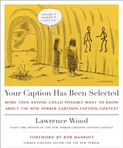 Image of Your Caption Has Been Selected: More Than Anyone Could Possibly Want to Know About The New Yorker Cartoon Caption Contest