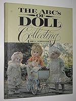 The ABC's of Doll Collecting 0806954280 Book Cover