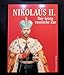 Nikolaus II.: Der letzte russische Zar