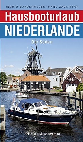 Hausbooturlaub Niederlande: Der Süden Hausbooturlaub Niederlande: Der Süden