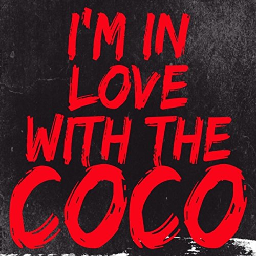 I'm in Love With the Coco [Explicit]