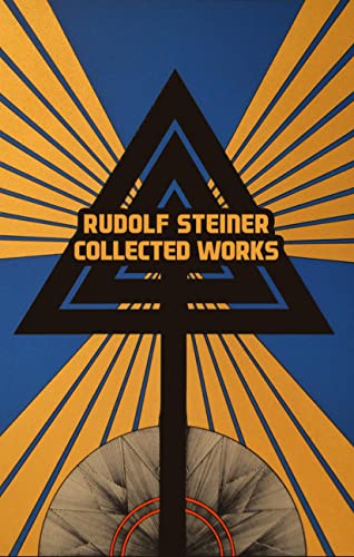 Rudolf Steiner Collected Works: Theosophy, An Outline of Occult Science, The Way of Initiation & Initiation and its Results (4 books in 1) (English Edition)