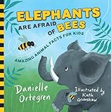 Elephants are Afraid of Bees: Amazing Animal Facts for Kids