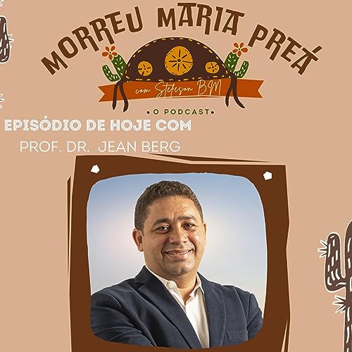 Morreu Maria Pre&aacute; #013 com Prof. Jean Berg. Voa voa sabi&aacute;, transformando pela educa&ccedil;&atilde;o