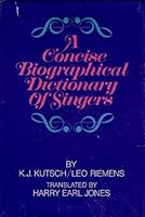 A concise biographical dictionary of singers;: From the beginning of recorded sound to the present, B0006DXNM8 Book Cover