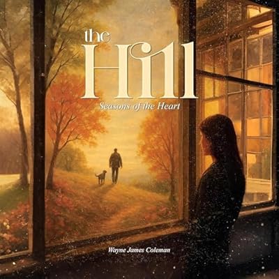 The Hill: Seasons of the Heart