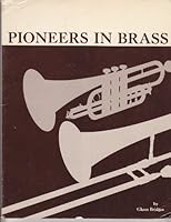 Pioneers in Brass B0006BMKEW Book Cover