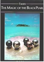 Tahiti - The Magic of the Black Pearl 9971400499 Book Cover