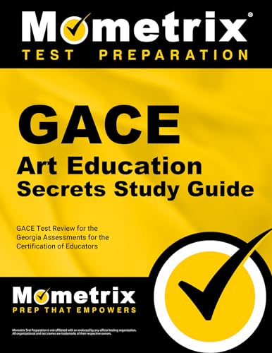 GACE Art Education Secrets Study Guide: GACE Test Review for the Georgia Assessments for the Certification of Educators