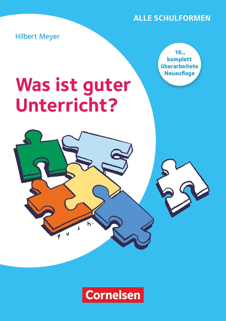 Was ist guter Unterricht?: Alle Schulformen (16., komplett überarbeitete Auflage)