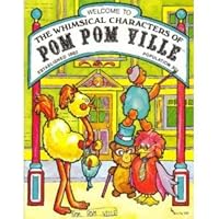 Welcome to the Whimsical Characters of Pom Pom Ville B000MZAB0W Book Cover