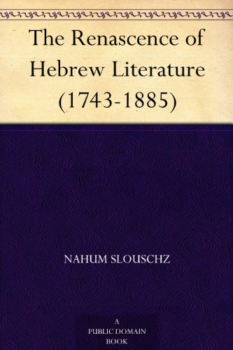 The Renascence of Hebrew Literature (1743-1885) (English Edition)