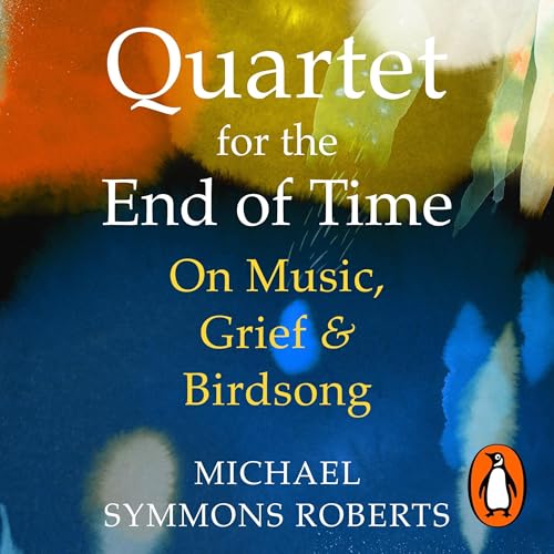 Quartet for the End of Time by Michael Symmons Roberts episode artwork