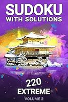 Sudoku with Solutions 220 Extreme Volume 2 : Puzzle Book for Sudoku Lovers 1658186397 Book Cover