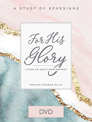 For His Glory - Women s Bible Study DVD: Living as God s Masterpiece